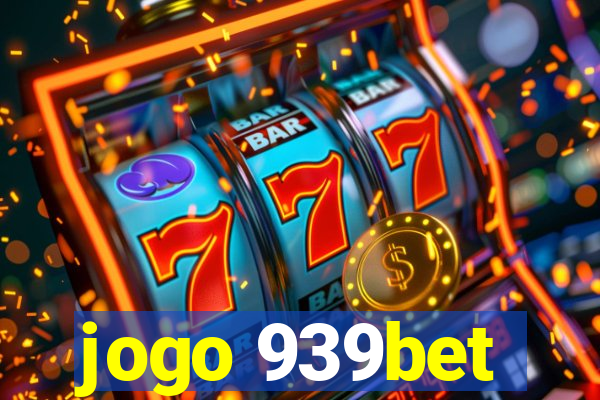 jogo 939bet